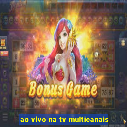 ao vivo na tv multicanais